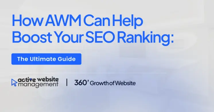 How AWM Can Help Boost Your SEO Ranking: The Ultimate Guide